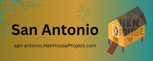 San Antonio, Texas - Hen House Project